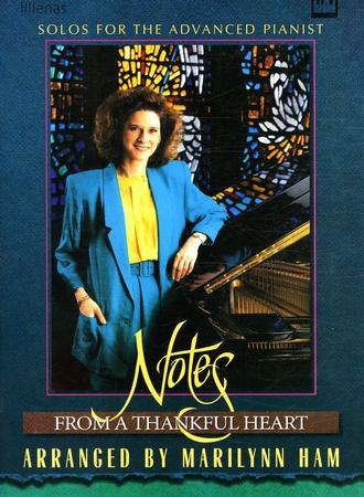 Notes from a Thankful Heart: Solos for the Advanced Pianist