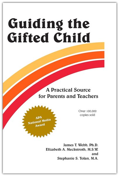 Guiding the Gifted Child: A Practical Source for Parents and Teachers