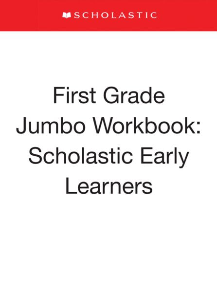 First Grade Jumbo Workbook: Scholastic Early Learners (Jumbo Workbook)