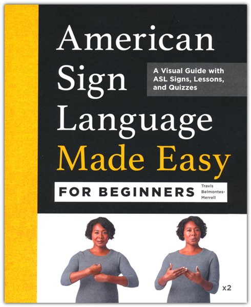 American Sign Language Made Easy for Beginners: A Visual Guide with AS