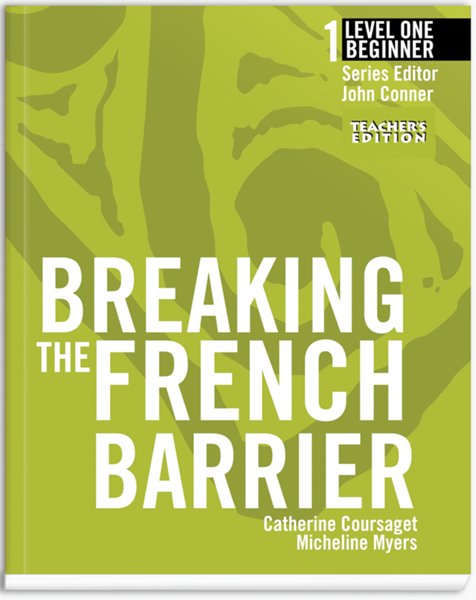 Breaking the French Barrier Level 1 Beginner Book (Teacher’s Edition)